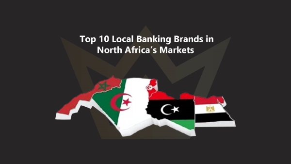 First Bank Releases New Ranking of the Top 10 “Local Brands” in the Banking Sector Across North Africa